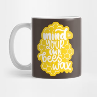 Mind Your Own Beeswax Mug